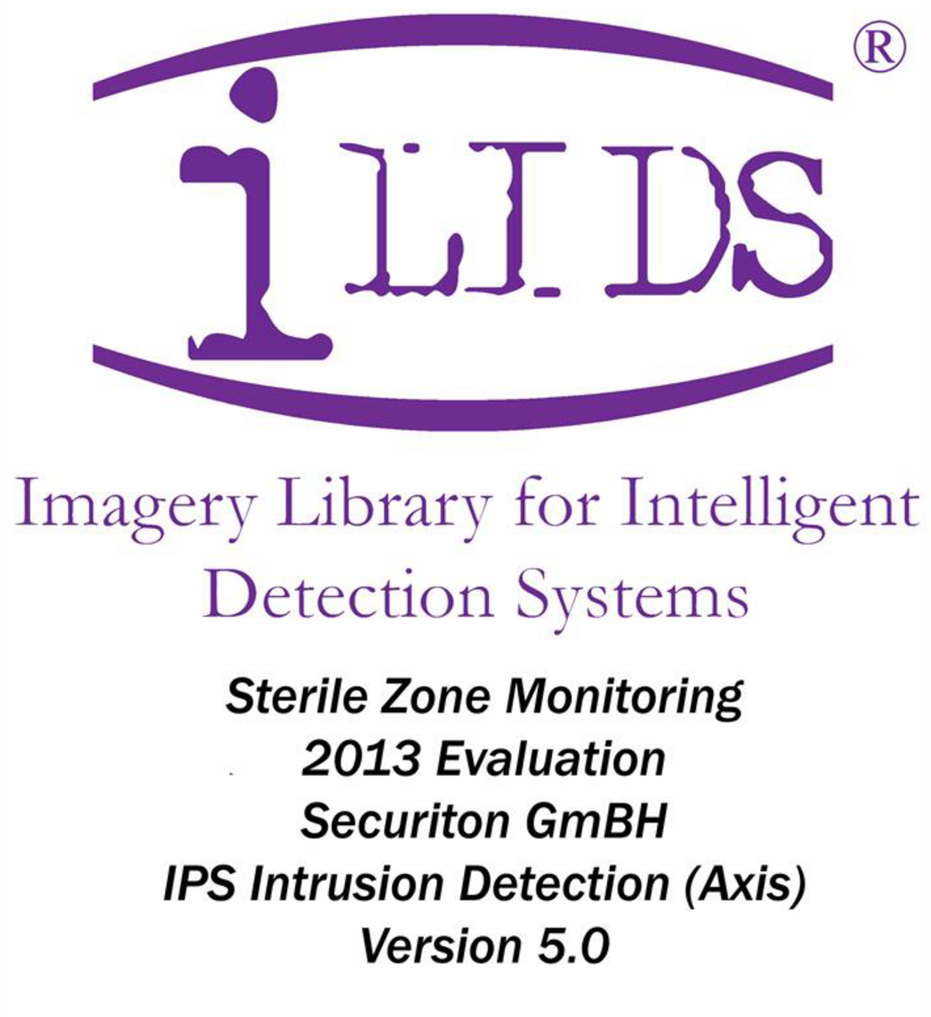 i-LIDS-Zertifikat: Sterile Zone Monitoring 2013 Evaluation Securiton GmbH IPS Instrusion Detection (Axis) Version 5.0