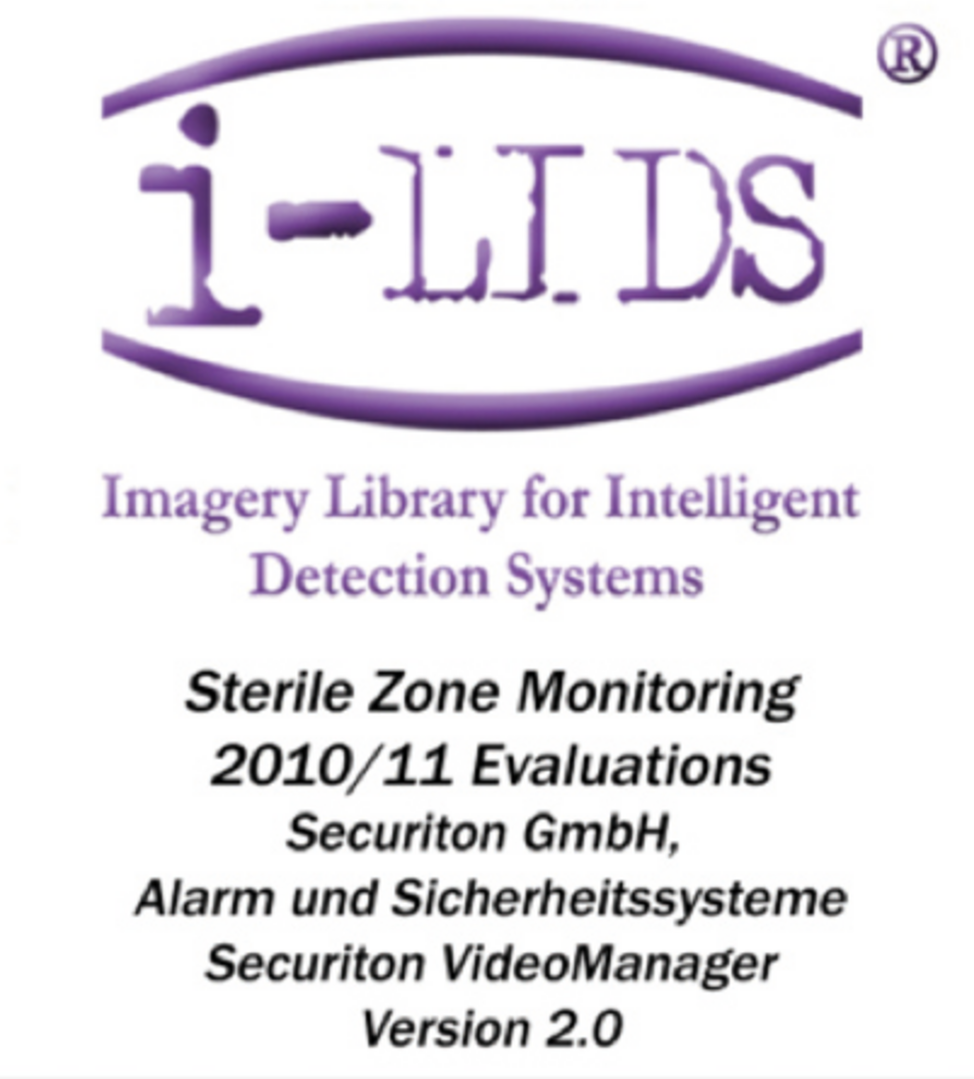 i-LIDS Zertifikat: Sterile Zone Monitoring 2010/2011 Evaluations Securion GmbH, Alarm und Sicherheitssysteme Securiton VideoManager Version 2.0